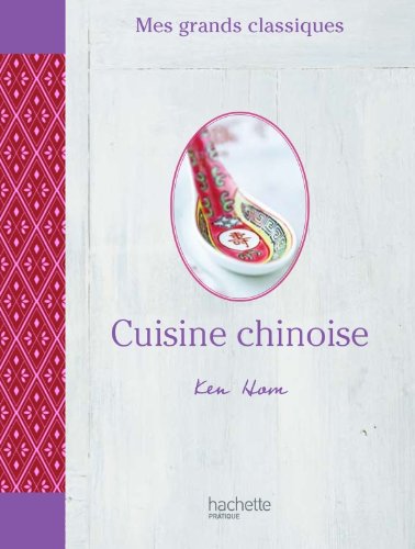 Download Mes grands classiques - Cuisine Chinoise Download Mes grands classiques - Cuisine Chinoise