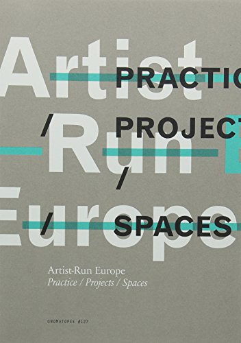 Preisvergleich Produktbild Artist-Run Europe: Practice / Projects / Spaces (OMP)