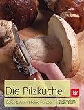 Image de Die Pilzküche: Beliebte Arten - feine Rezepte (BLV)