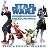 Star Wars Clone Wars the Visual Guide by 