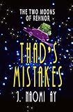 Image de Thad's Mistakes (The Two Moons of Rehnor) (English Edition)