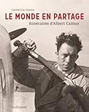 Image de Le monde en partage : Itinéraires d'Albert Camus