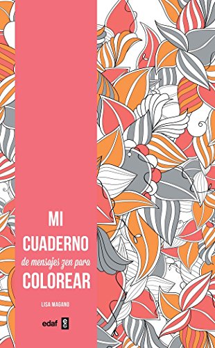 Mi cuaderno de mensajes zen para colorear/ My Zen Messages Coloring Notebook