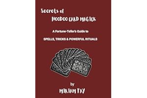 Secrets of Hoodoo Card Magick: A Fortune-Teller's Guide to Spells, Tricks & Powerful Rituals (Hoodoo Crossroads Series)