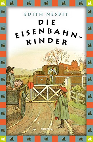Die Eisenbahnkinder: Anaconda Kinderbuchklassiker