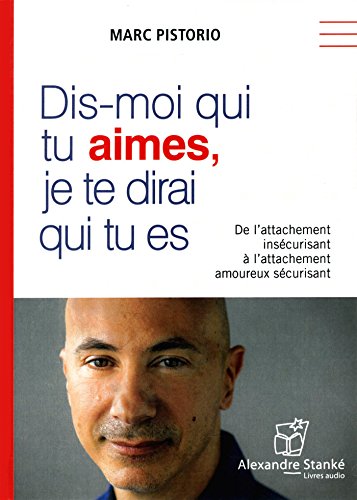 Dis-moi qui tu aime, je te dirai qui tu es Dis-moi qui tu aime, je te dirai qui tu es