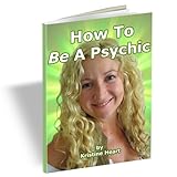 Image de How To Be A Psychic - How To Be A Psychic Reader Using Simple Easy Methods - Limited Edition (Psychic Ability In The Real World Book 1) (English Editi