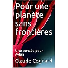 Pour une plan&egrave;te sans fronti&egrave;res: Une pens&eacute;e pour Aylan