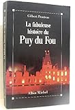 La fabuleuse histoire du Puy-du-Fou