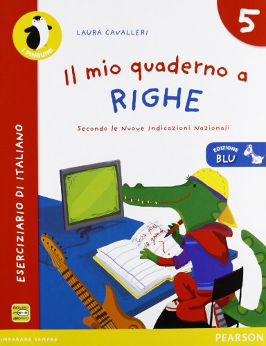 Download Il mio quaderno a righe. Ediz. blu. Per la Scuola elementare: 5 Download Il mio quaderno a righe. Ediz. blu. Per la Scuola elementare: 5