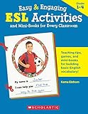Easy & Engaging ESL Activities and Mini-Books for Every Classroom: Teaching Tips, Games, and Mini-Books for Building Basic English Vocabulary! by Kama Einhorn