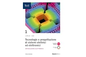 Tecnologie progettazione sistemi elettrici ed elettronici. Per le Scuole superiori. Con e-book. Con espansione online. Articolazione Elettronica (Vol. 1)