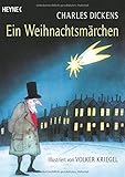 Ein Weihnachtsmärchen: Illustriert von Volker Kriegel by Charles Dickens, Volker Kriegel