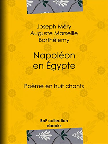 Napoléon en Égypte: Poème en huit chants