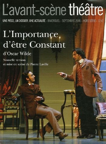 Download L'Avant-Scene Theatre n° Hors-Série ; L'Importance d'Etre Constant Download L'Avant-Scene Theatre n° Hors-Série ; L'Importance d'Etre Constant
