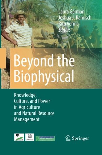 Beyond the Biophysical: Knowledge, Culture, and Power in Agriculture and Natural Resource Management (2010-04-12)