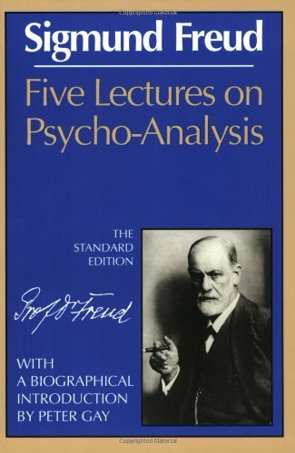 Five Lectures on Psycho-Analysis (The Standard Edition) (Complete Psychological Works of Sigmund Freud) by Sigmund Freud (1990-04-17)