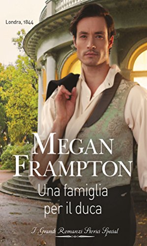Megan Frampton - Dukes Behaving Badly 04. Una famiglia per il duca (2018)