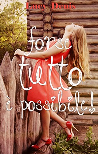 Lucy Denis - Forse tutto è possibile! (2016)