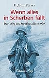 Wenn alles in Scherben fällt - Der Weg des Strafbataillons 999 (Zeitzeugen 24) by 