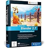 Blender 2.7: Das umfassende Handbuch – Das zuverlässige Nachschlagewerk mit allen Werkzeugen, Funktionen und Techniken (Galil