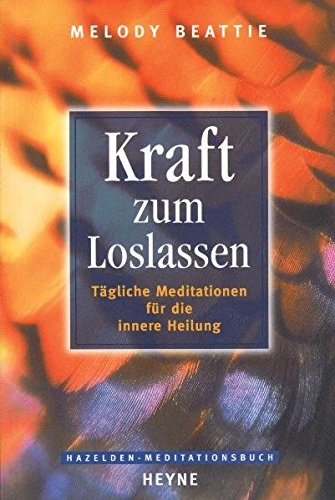 Download Kraft zum Loslassen: Tägliche Meditationen für die innere Heilung
