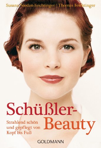Download Schüßler-Beauty: Strahlend schön und gepflegt von Kopf bis Fuß Download Schüßler-Beauty: Strahlend schön und gepflegt von Kopf bis Fuß