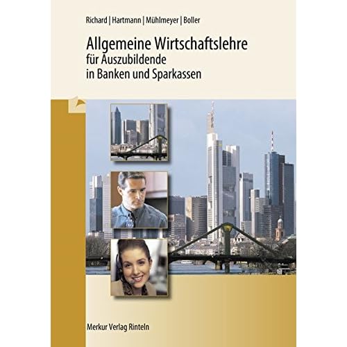 [PDF] Allgemeine Wirtschaftslehre für Auszubildende in Banken und Sparkassen KOSTENLOS DOWNLOAD