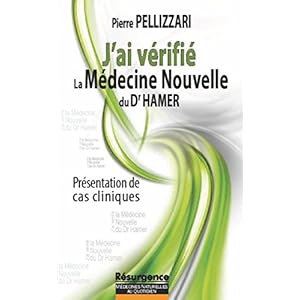 J'ai vérifié la Médecine Nouvelle du docteur Hamer - Présentation de cas cliniques Livre en Ligne J'ai vérifié la Médecine Nouvelle du docteur Hamer - Présentation de cas cliniques Livre en Ligne - Telecharger Ebook