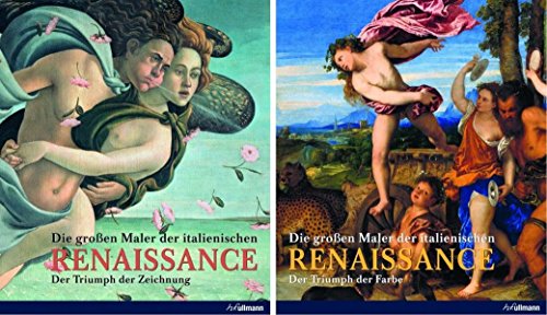 Die großen Maler der italienischen Renaissance, 2 Bände: Der Triumph der Zeichnung / Der Triumph der Farbe