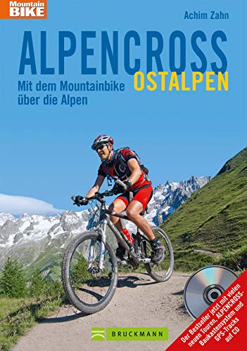 Alpencross Ostalpen Mit Dem Mountainbike über Die Alpen Alle Touren Vom Mtb Papst Achim Zahn Fast 20 Neue Touren über Gardasee Chiemsee - 
