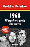 1968: Worauf wir stolz sein dürfen by Gretchen Dutschke