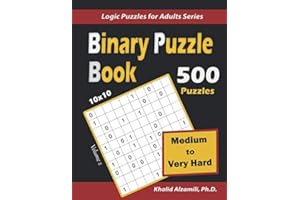 Binary Puzzle Book: 500 Medium to Very Hard (10x10) (Logic Puzzles for Adults Series)