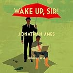 Wake Up, Sir!: A Novel