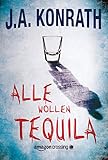Bücher Neuerscheinungen 2022 - Alle wollen Tequila von J.A. Konrath