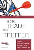 Image de Jeder Trade ein Treffer!: Einfache Tradingstrategien, mit denen Sie die Märkte beherrschen