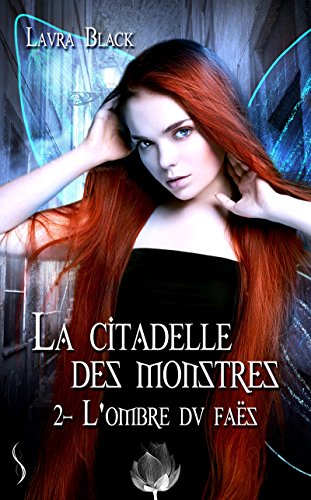 Télécharger L'ombre du Faës: La citadelle des monstres, T2 Gratuit