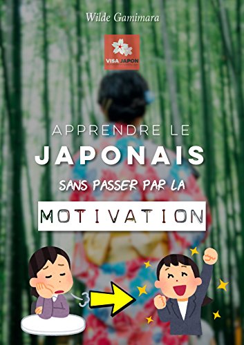 Télécharger Apprendre le Japonais en autodidacte: (sans passer par la motivation) PDF Livre eBook France Télécharger Apprendre le Japonais en autodidacte: (sans passer par la motivation) PDF Livre eBook France