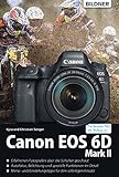 vollformatkamera eos r  Canon EOS 6D Mark 2 - Für bessere Fotos von Anfang an!: Das umfangreiche Praxisbuch