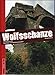 Produktbild Wolfsschanze: (Ostpreußen) Eine Bild- und Textdokumentation