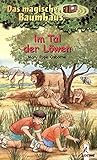 Das magische Baumhaus 11 - Im Tal der Löwen by