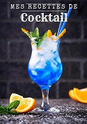 Mes recettes de cocktail: Carnet de recettes de cocktails à remplir - Pour 90 recettes - Grand format. Livre de recettes cocktail, cadeau idéal pour ... pour vos uniques créations et dégustations