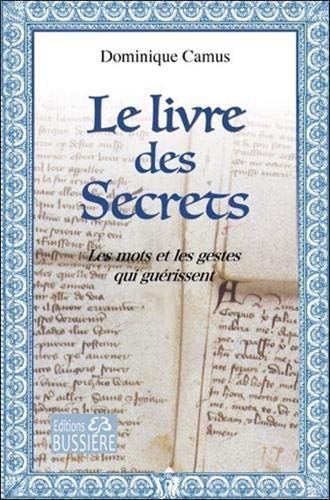 Le livre des Secrets - Les mots et les gestes qui guérissent