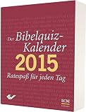 Der Bibelquiz-Kalender 2015: Ratespaß für jeden Tag by 