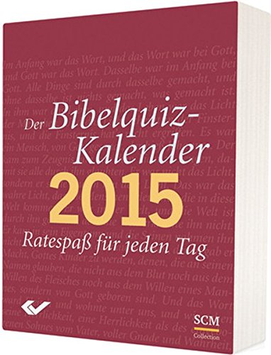 Der Bibelquiz-Kalender 2015: Ratespaß für jeden Tag