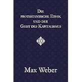 Die protestantische Ethik und der Geist des Kapitalismus