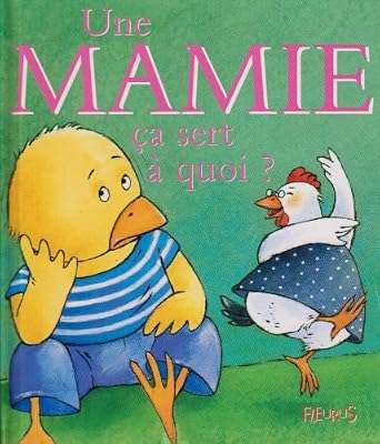 Une Mamie ça sert à quoi ?