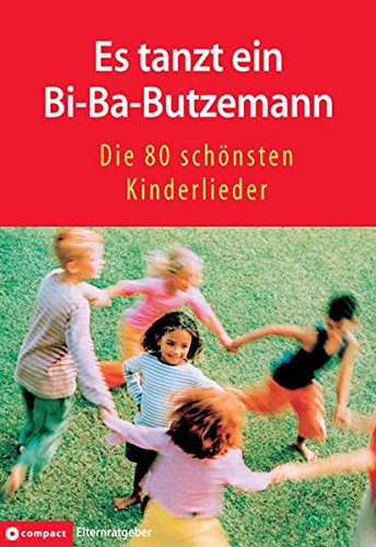 Download Es tanzt ein Bi-Ba-Butzemann: Die 80 schönsten Kinderlieder. Mit Gesangsnoten und Gitarrenakkorden (Compact Elternratgeber) Download Es tanzt ein Bi-Ba-Butzemann: Die 80 schönsten Kinderlieder. Mit Gesangsnoten und Gitarrenakkorden (Compact Elternratgeber)