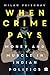 When Crime Pays: Money and Muscle in Indian Politics RS.500.00