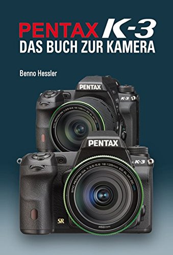 Download Pentax K-3 Das Buch zur Kamera Download Pentax K-3 Das Buch zur Kamera